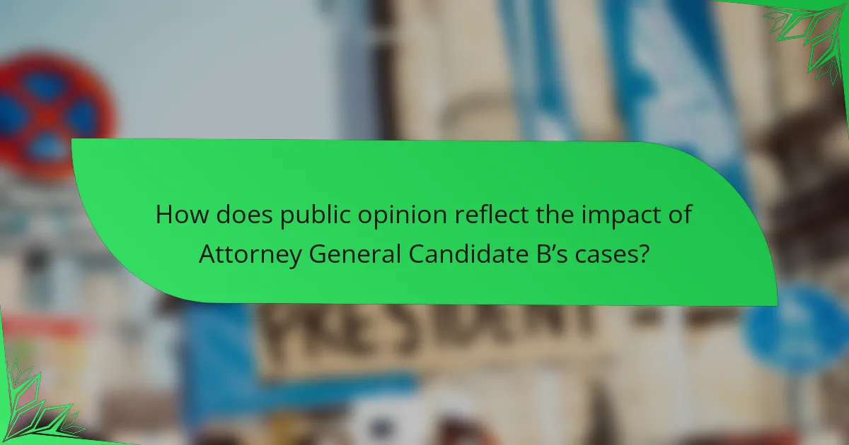How does public opinion reflect the impact of Attorney General Candidate B’s cases?