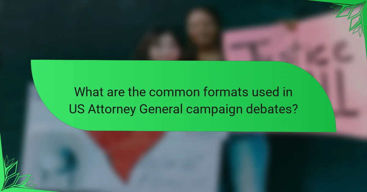 What are the common formats used in US Attorney General campaign debates?