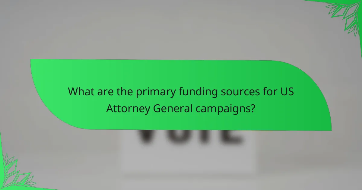 What are the primary funding sources for US Attorney General campaigns?