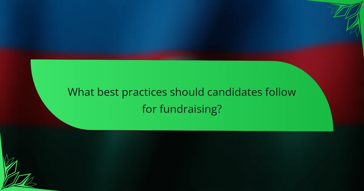 What best practices should candidates follow for fundraising?