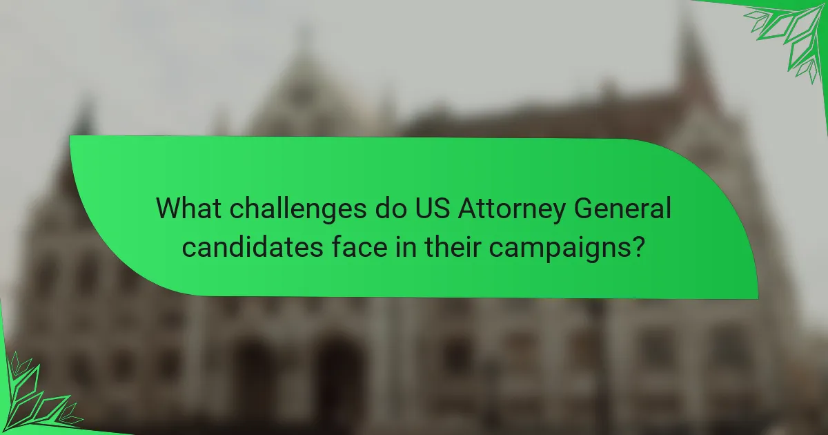 What challenges do US Attorney General candidates face in their campaigns?