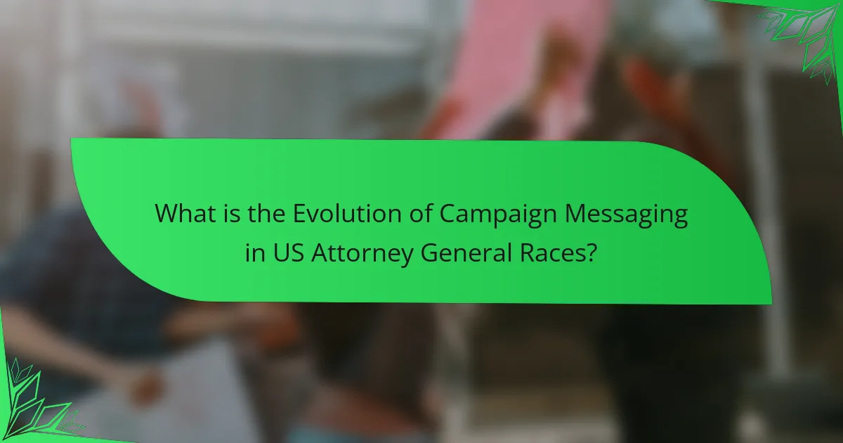 What is the Evolution of Campaign Messaging in US Attorney General Races?