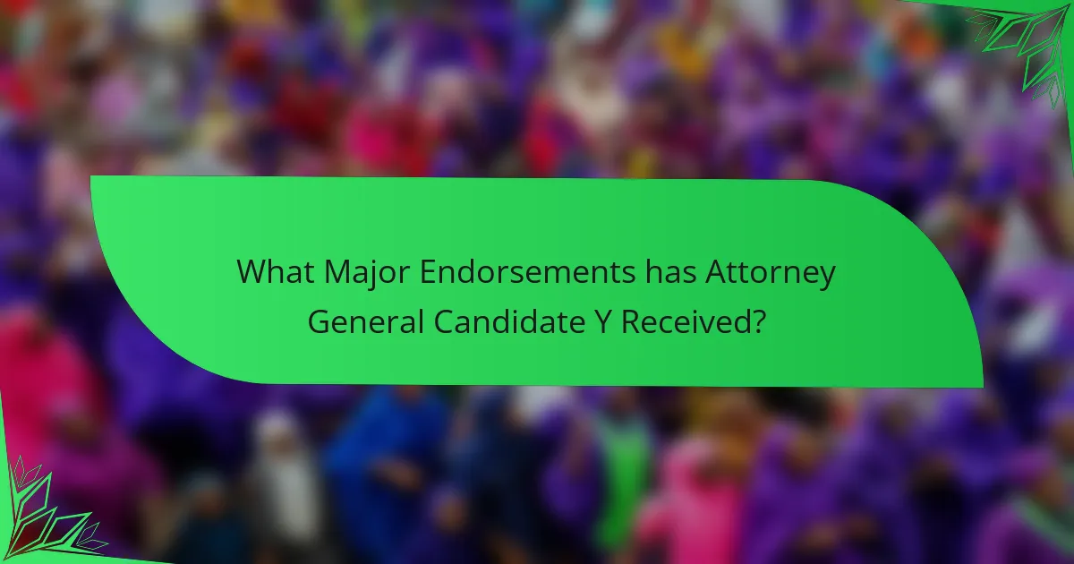 What Major Endorsements has Attorney General Candidate Y Received?
