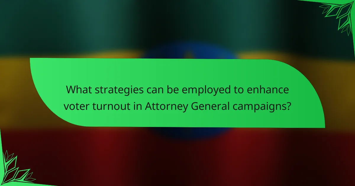 What strategies can be employed to enhance voter turnout in Attorney General campaigns?